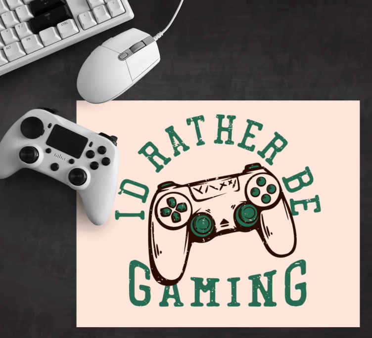 I'd rather be gaming mouse pad quotes - TenStickers