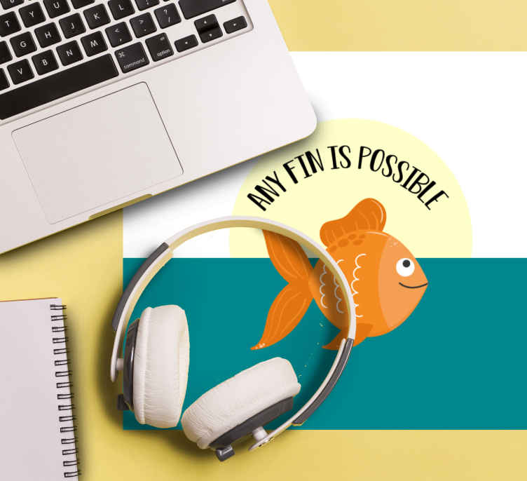 Any fin is possible. mouse pad quotes - TenStickers