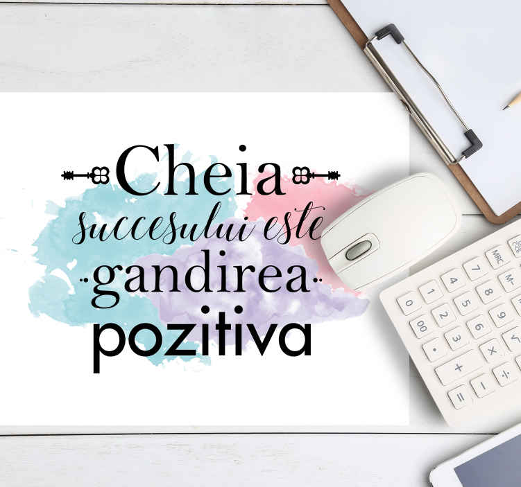 Mouse pad Cheia succesului e gandirea pozitiva - TenStickers