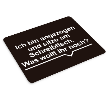Mousepad Spruch Ich bin zitat gekleidet - TenStickers