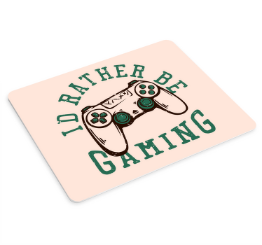 I'd rather be gaming mouse pad quotes - TenStickers