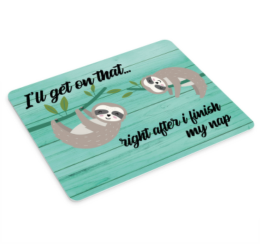 Lazy Sloth Quote mouse pad quotes - TenStickers