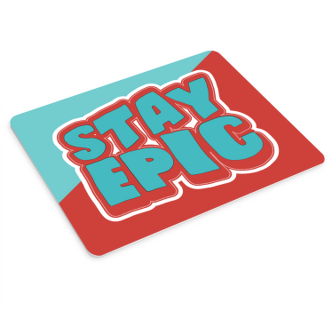 "ostati epski" citati podloge za miš - TenStickers