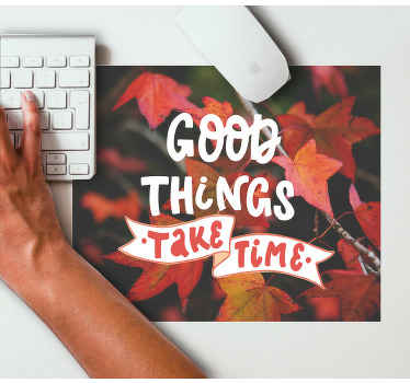Las cosas buenas toman tiempo más alfombrillas de ratón - TenVinilo