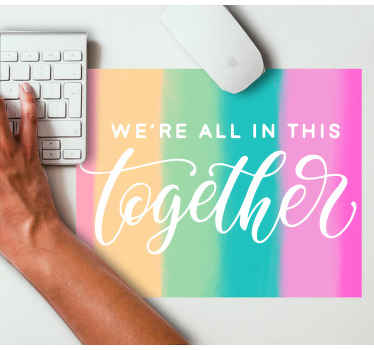 We're all in this together mouse pad quotes - TenStickers