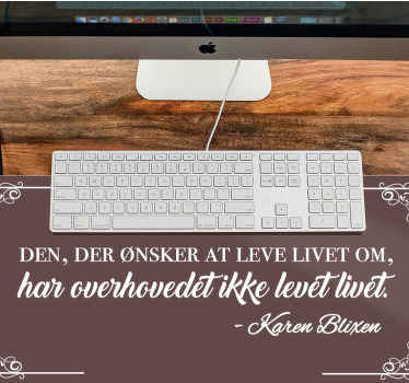 Karen blixen citat om at leve livets musemåtte - TenStickers