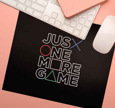 Just one more game mouse pad quotes - TenStickers