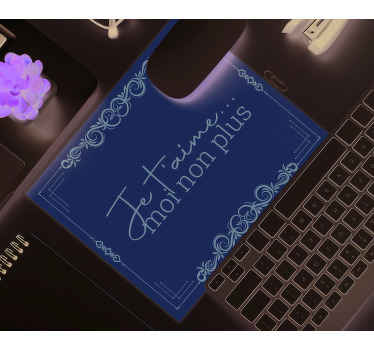 Tapis de souris citation chanson Je t'aime - TenStickers