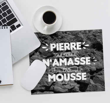 Tapis de souris citation pierre qui roule - TenStickers