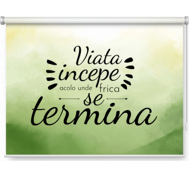 Estor enrollable verde la vida comienza donde acaba el miedo - TenVinilo