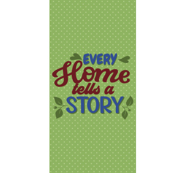 Store enrouleur phrases chaque maison raconte une histoire - TenStickers