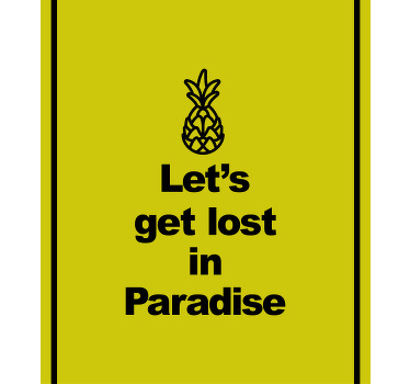Estor frase Vamos a perdernos en el paraíso con piña - TenVinilo