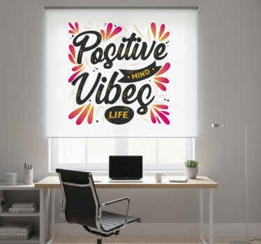 Positive mind positive vibes office window roller blind - TenStickers