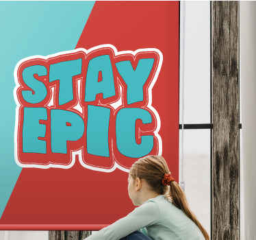 Παιδική ρολά που σχεδίαση κειμένου "stay epic" - TenStickers