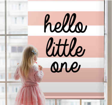 Store enrouleur phrases hello little one - TenStickers