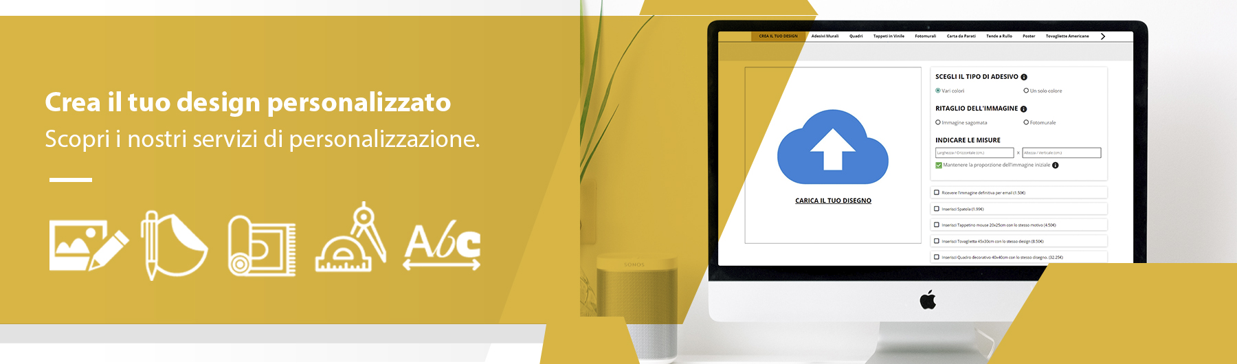 Decora qualsiasi angolo della tua casa!