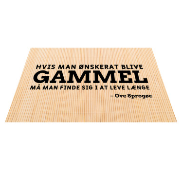 "hvis man ønsker at blive gammel" dækkeservietter - TenStickers