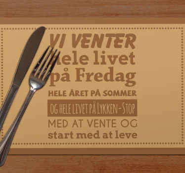 "vi venter hele livet på" citat dækkeservietter - TenStickers