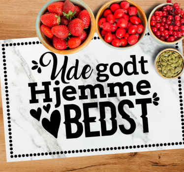 "ude godt hjemme bedst" citat dækkeservietter - TenStickers