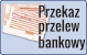 Przekaz przelew bankowy (Płatnośc przez Dotpay)