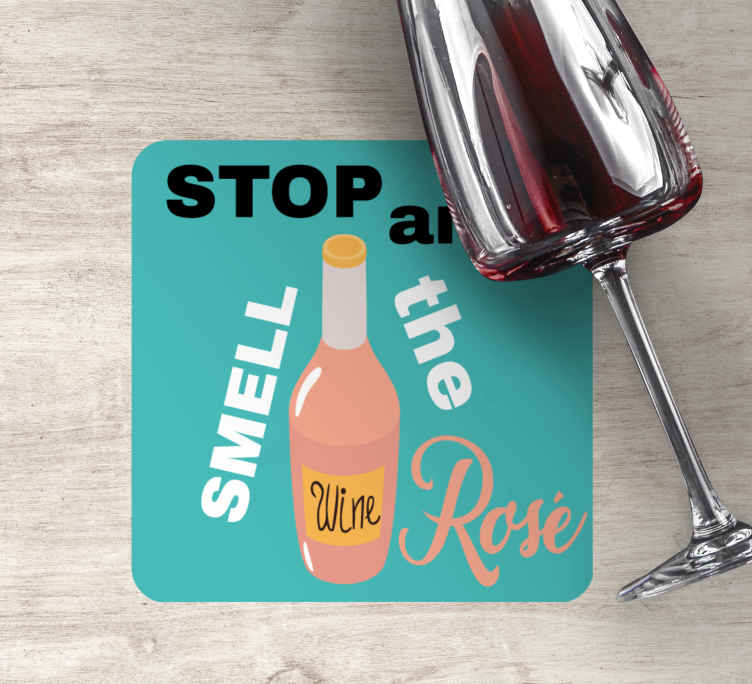 Stop and smell the Rose quote  text coasters - TenStickers