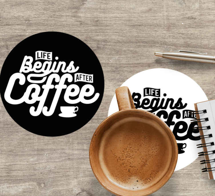 Life begins after coffee quote text coasters - TenStickers