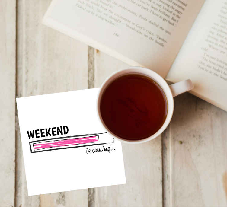 Week-end is coming modern coaster - TenStickers