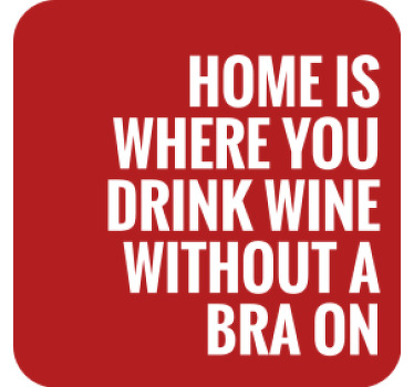 Home is where you drink wine text coasters - TenStickers