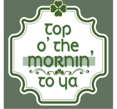 Top o' the mornin' to ya quote text coasters - TenStickers
