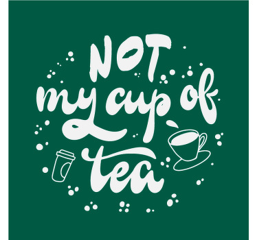 Not my cup of tea text coasters - TenStickers