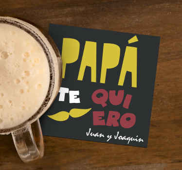 Posavasos frases te amo papá - TenVinilo