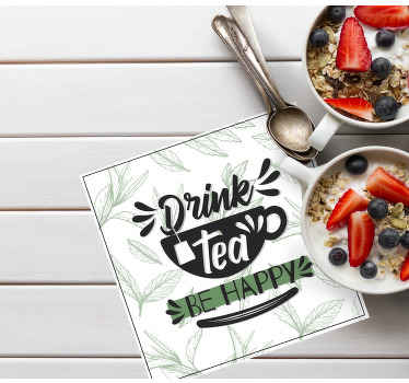 Sentence drink tea be happy text coasters - TenStickers