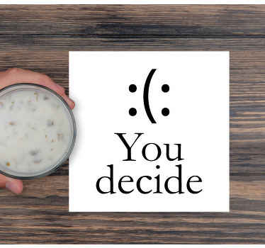 You decide smile or frown text coasters - TenStickers