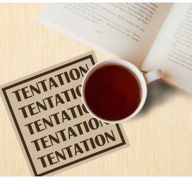 Dessous de verre citation mot de tentation - TenStickers