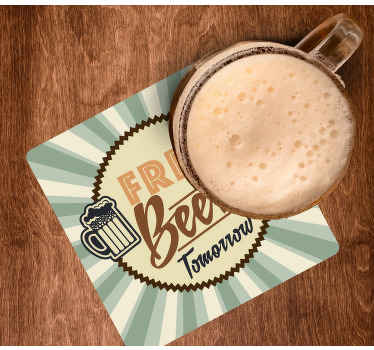 Free Beer Tomorrow Quote more coasters - TenStickers