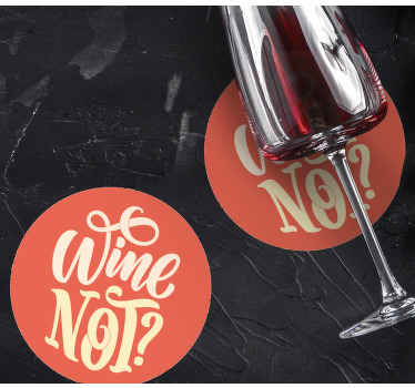 Wine not? funny text coasters - TenStickers