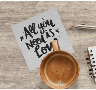 Alt hvad du behøver er kærlighed tekst tekstur coaster - TenStickers