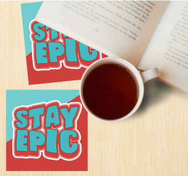 Stay epic design text coasters - TenStickers