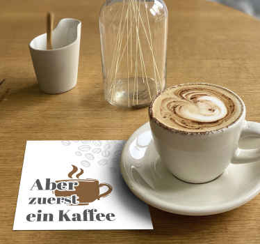 Untersetzer Zitat Aber zuerst ein Kaffee - TenStickers