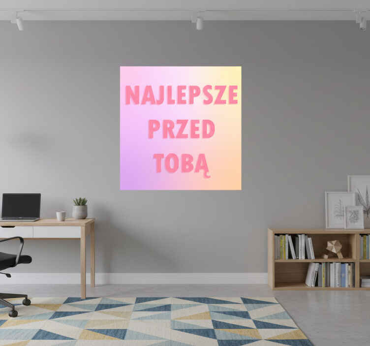 Plakat z frazą najlepsze jeszcze przed nami - TenStickers
