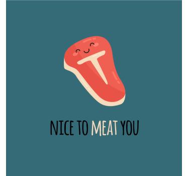 Kitchen poster nice to meat you food humor quotes - TenStickers