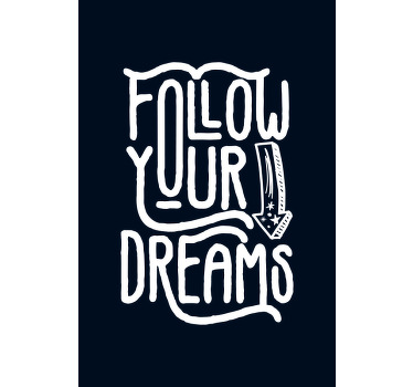 Follow your dreams quote poster - TenStickers