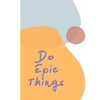 Quote poster do epic things - TenStickers
