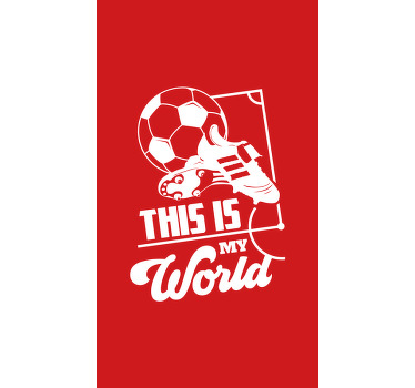 Football poster this is my world - TenStickers