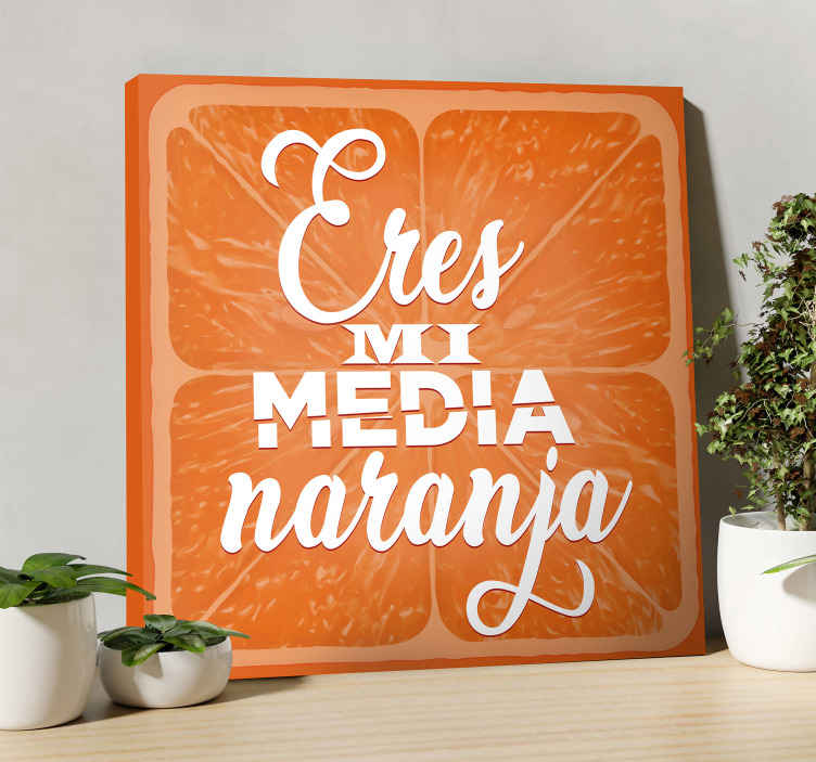Cuadro frase eres mi media naranja - TenVinilo