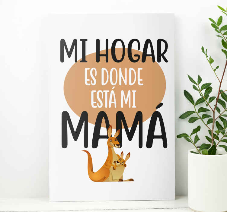 Cuadro para el día de la madre El hogar es donde ella está - TenVinilo