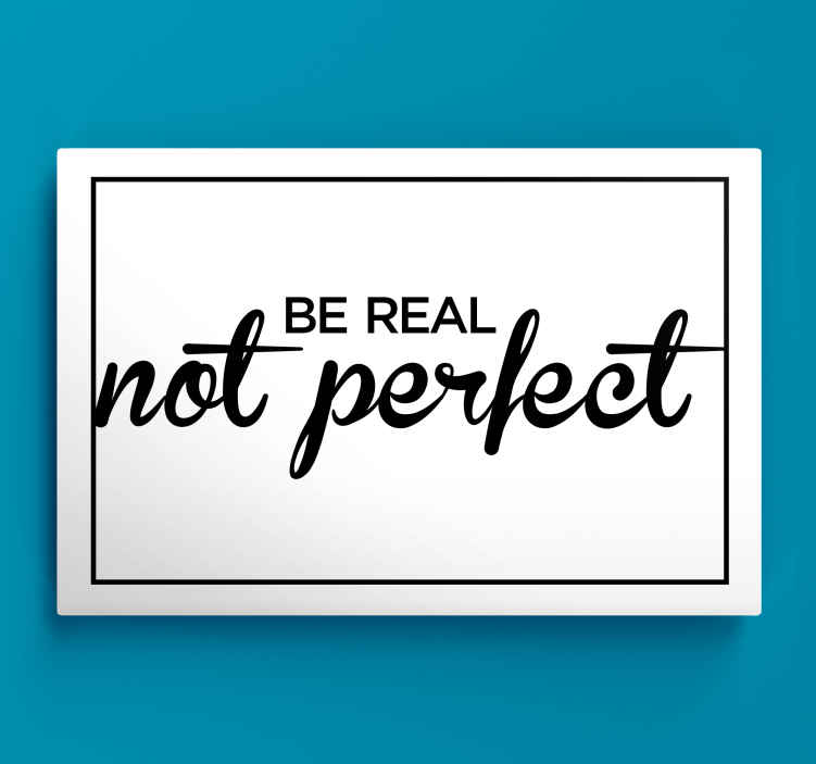 Be real not perfect motivational canvas - TenStickers
