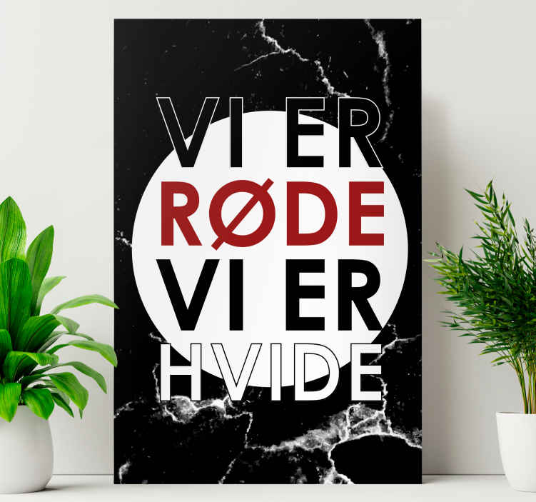 Vi er rØde vi er hvide citat lærred - TenStickers