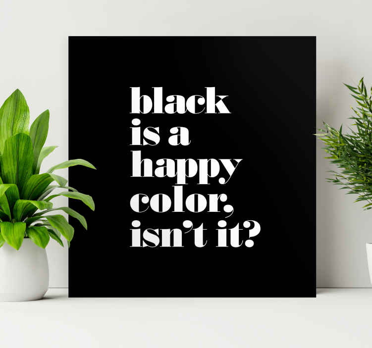 Black is a happy color wall art quote prints TenStickers