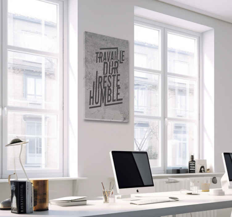 Tableau bureau travaille dur et reste humble - TenStickers